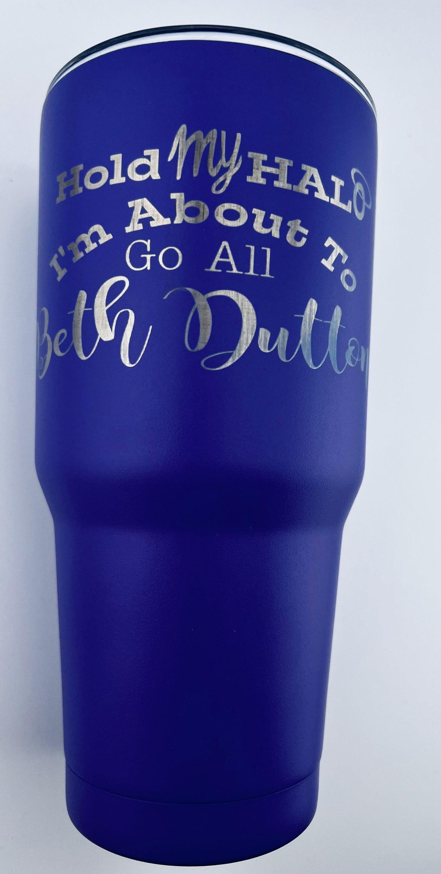 30oz Tumbler - Beth Dutton - I Love You But... F@#k You