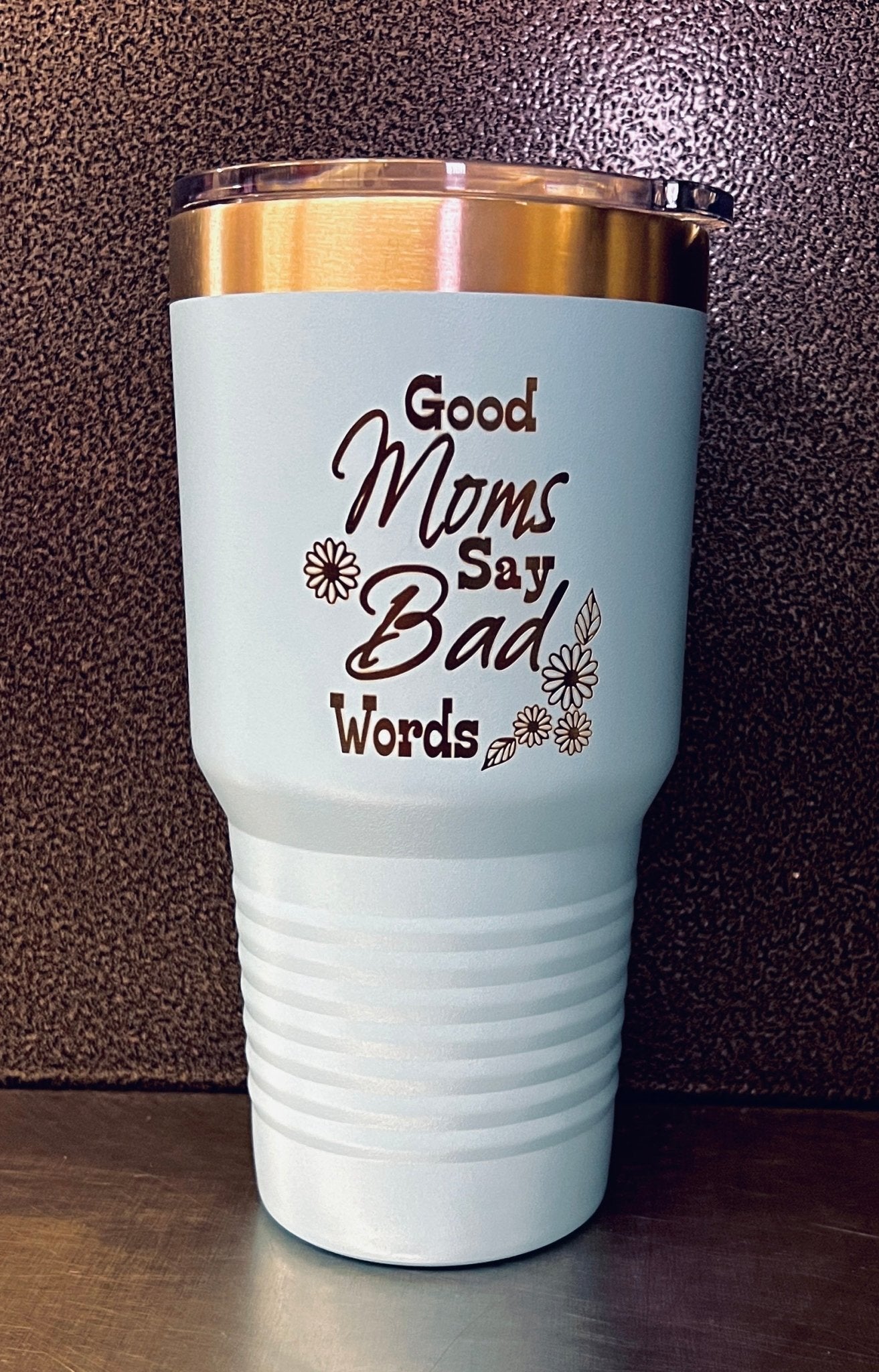 30 oz. Good Moms Bad Words - Primemark Laser - Primemark Laser