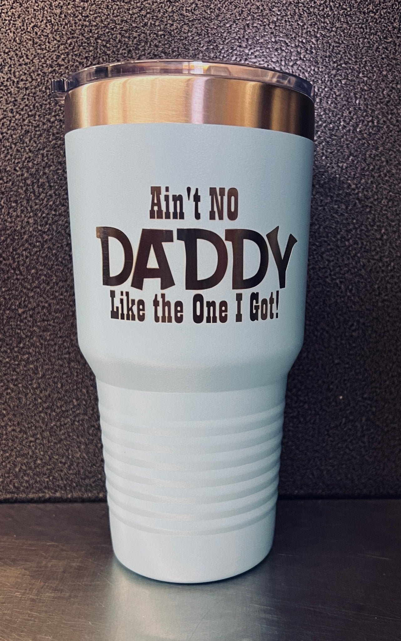 30 oz Tumbler - Ain't No Daddy - Primemark Laser - Primemark Laser